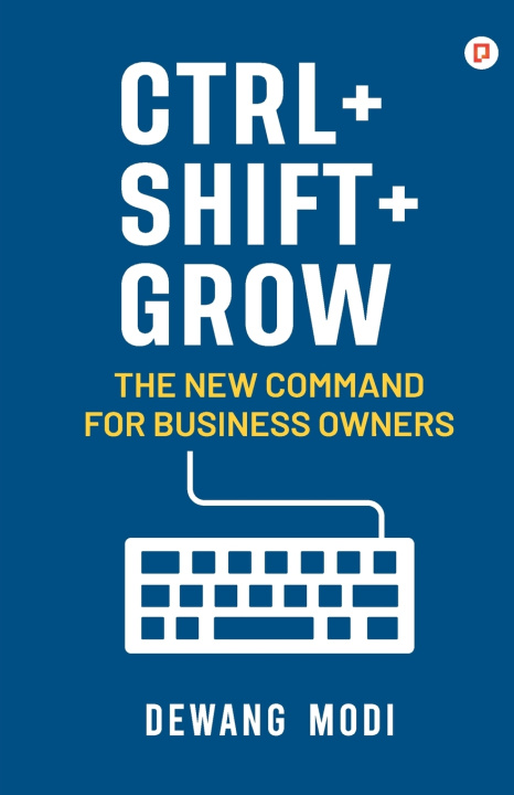Βιβλίο Ctrl+ Shift+ Grow Dewang Modi