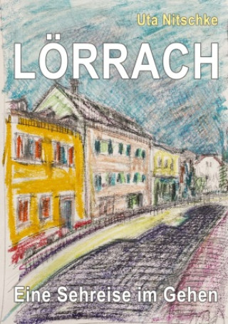 Buch Lörrach - Eine Sehreise im Gehen Uta Nitschke