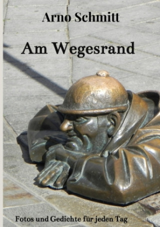 Libro Am Wegesrand Arno Schmitt