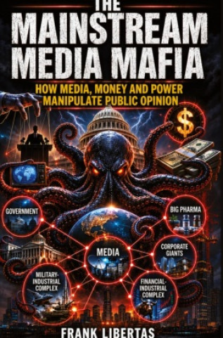 Libro The Mainstream Media Mafia: Frank Libertas
