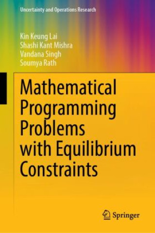 Book Mathematical Programming Problems with Equilibrium Constraints Kin Keung Lai
