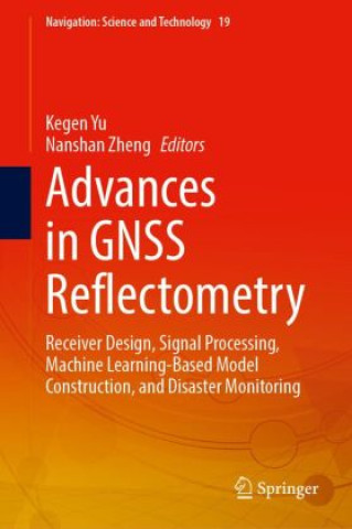 Book Advances in GNSS Reflectometry Kegen Yu
