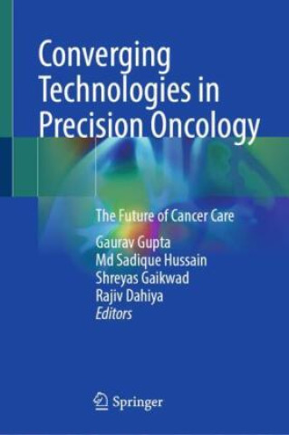 Knjiga Converging Technologies in Precision Oncology Gaurav Gupta