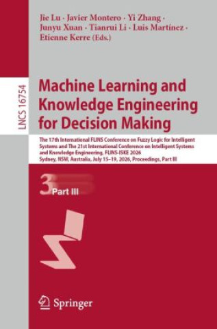 Book Machine Learning and Knowledge Engineering for Decision Making Jie Lu