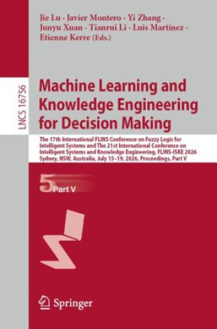 Book Machine Learning and Knowledge Engineering for Decision Making Jie Lu