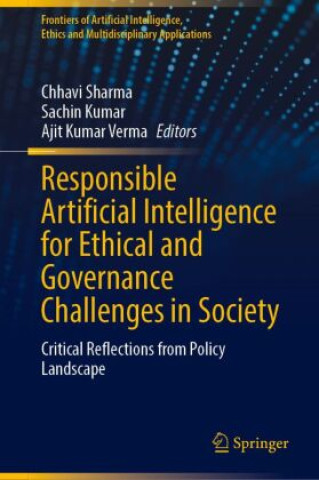 Książka Responsible Artificial Intelligence for Ethical and Governance Challenges in Society Chhavi Sharma