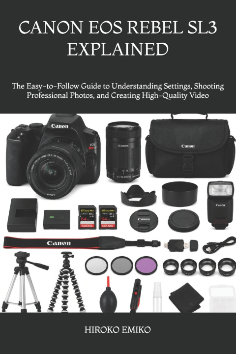 Kniha CANON EOS REBEL SL3 EXPLAINED HIROKO EMIKO