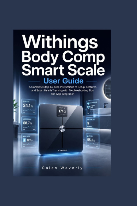 Kniha Withings Body Comp Smart Scale User Guide Calen Waverly