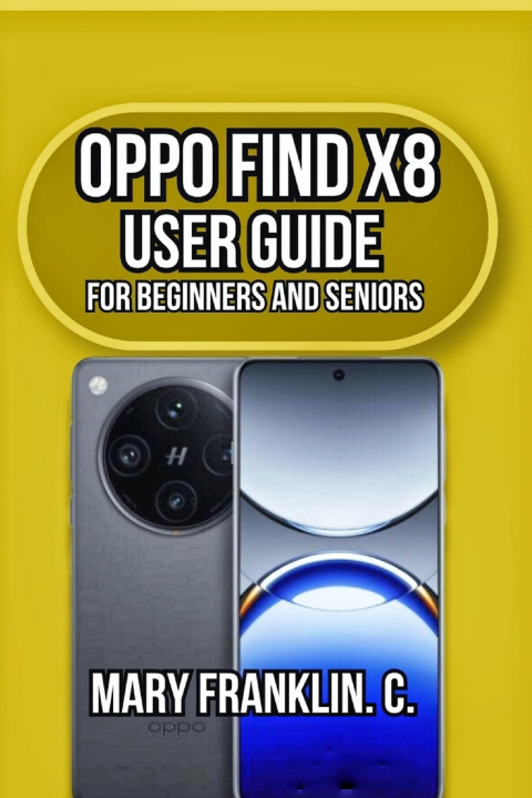 Boek OPPO Find X8 User Guide Mary Franklin. C.