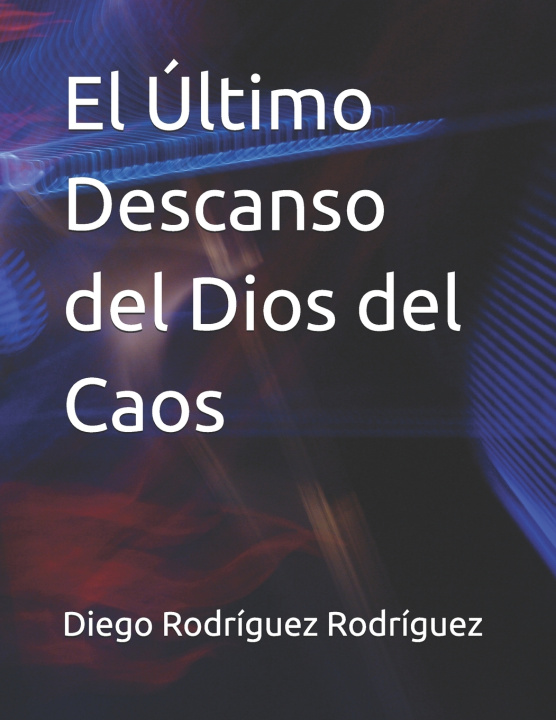Kniha El Último Descanso del Dios del Caos Diego Rodríguez Rodríguez