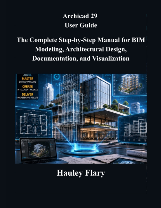 Libro Archicad 29 User Guide Hauley Flary