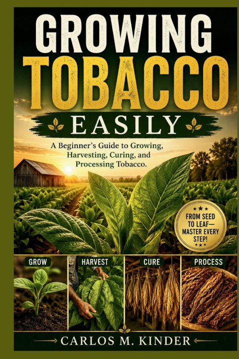Kniha GROWING TOBACCO EASILY Carlos M. Kinder