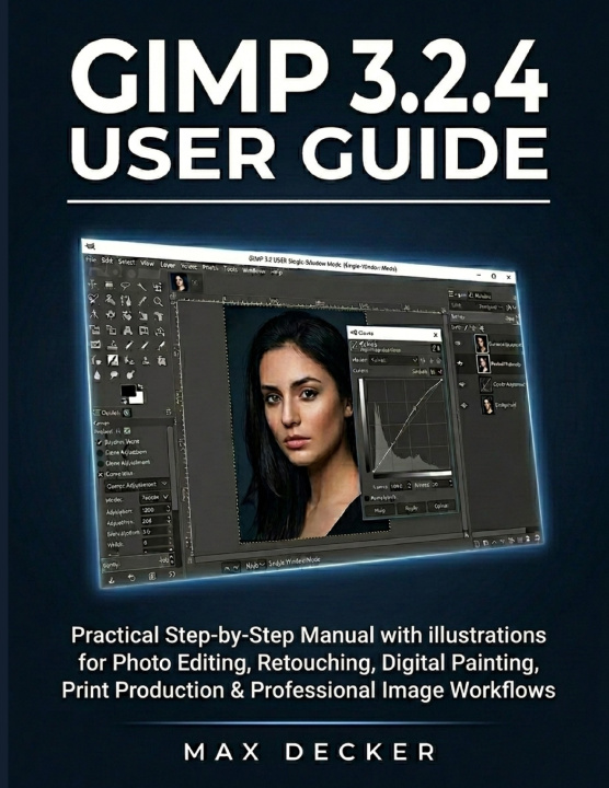 Buch Gimp 3.2.4 User Guide Max Decker