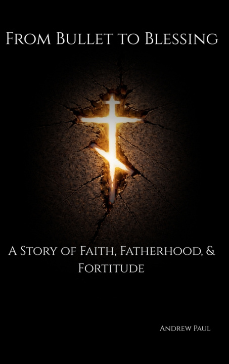Boek From Bullet to Blessing Andrew Paul