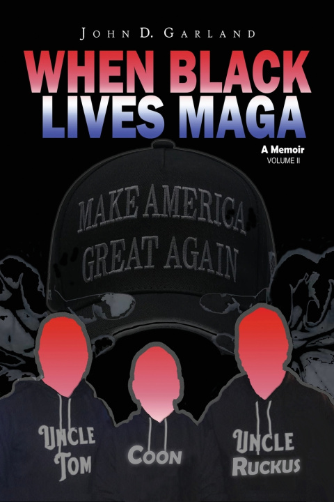 Książka When Black Lives MAGA JOHN D. GARLAND