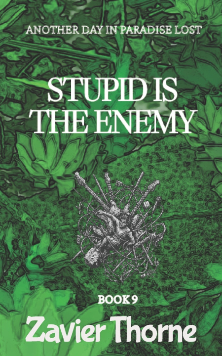 Kniha Stupid is the Enemy Zavier Thorne