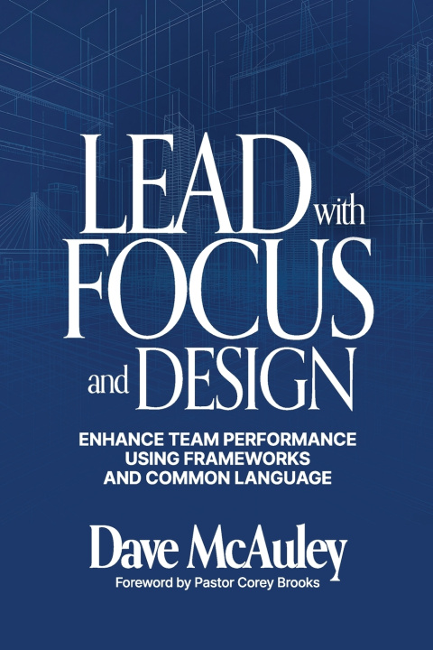 Boek Lead with Focus and Design Dave McAuley