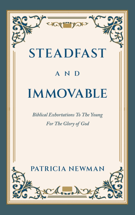 Book Steadfast and Immovable Patricia Newman