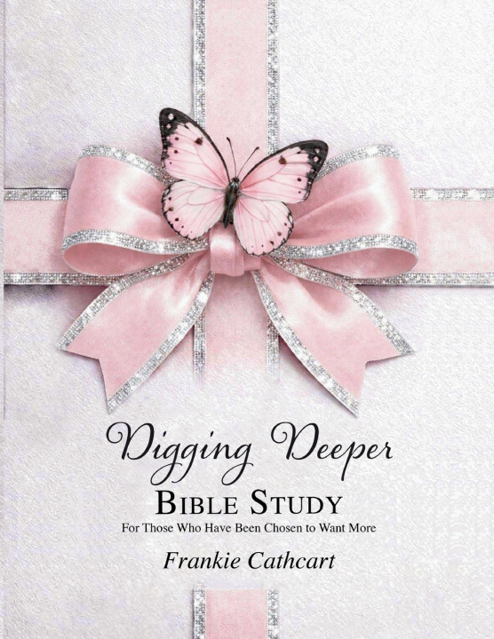 Book Digging Deeper Bible Study Frankie Cathcart