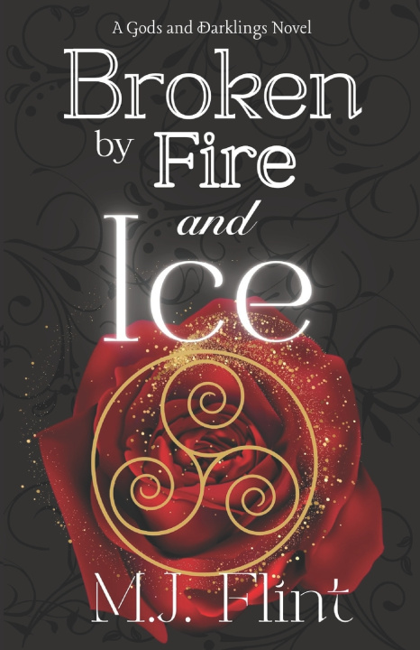 Βιβλίο Broken by Fire and Ice M.J. Flint