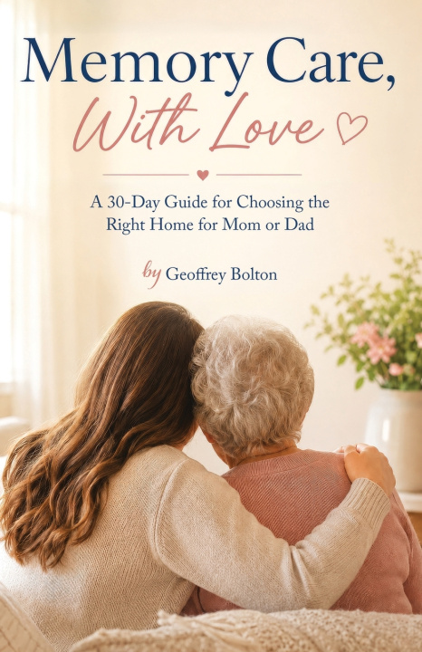 Kniha Memory Care, With Love Geoffrey Bolton