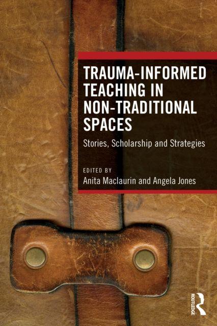 Carte Trauma-Informed Teaching in Non-Traditional Spaces Anita Maclaurin
