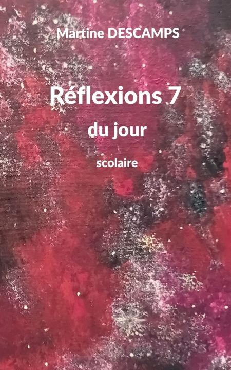 Libro Réflexions 7 du jour Martine Descamps