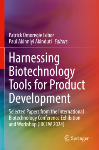 Книга Harnessing Biotechnology Tools for Product Development Paul Akinniyi Akinduti