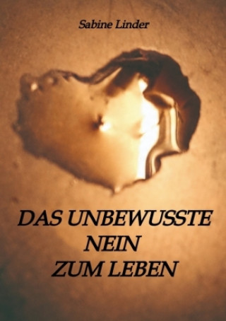 Książka Das unbewusste Nein zum Leben Sabine Linder