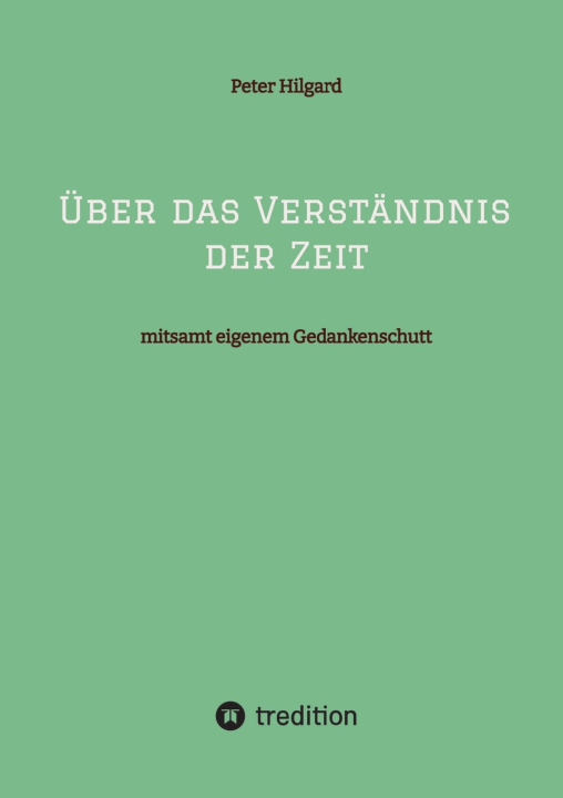 Knjiga Über das Verständnis der Zeit Peter Hilgard