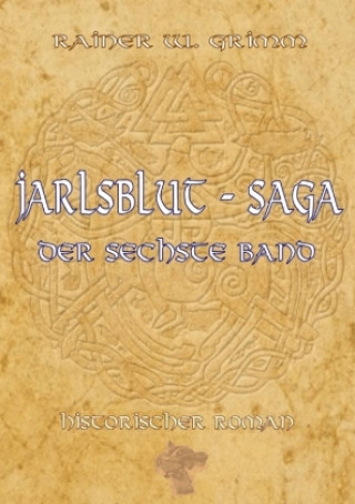Buch Jarlsblut-Saga Der sechste Band Rainer W. Grimm