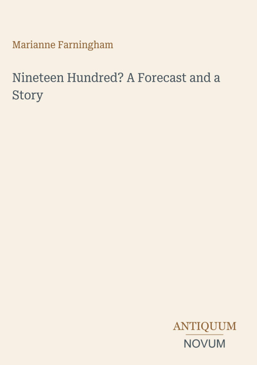 Könyv Nineteen Hundred? A Forecast and a Story 