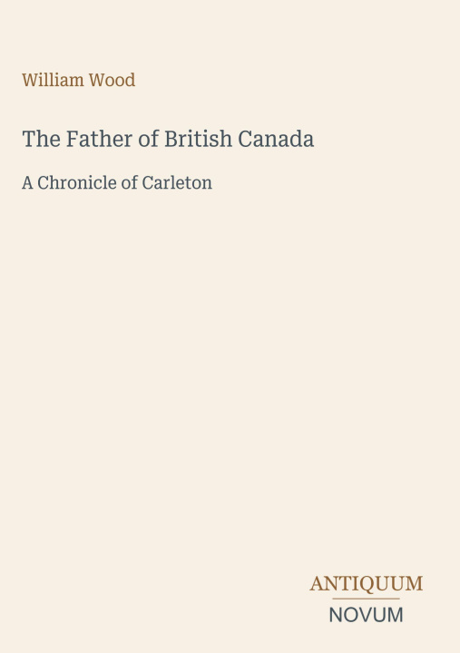 Kniha The Father of British Canada 