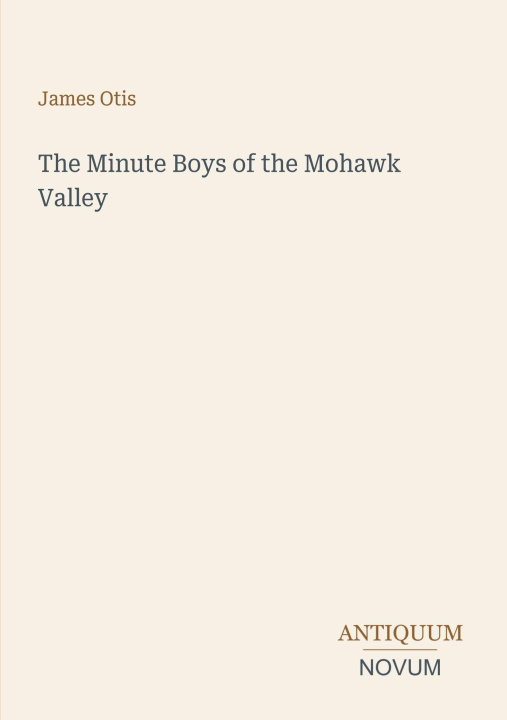 Knjiga The Minute Boys of the Mohawk Valley 