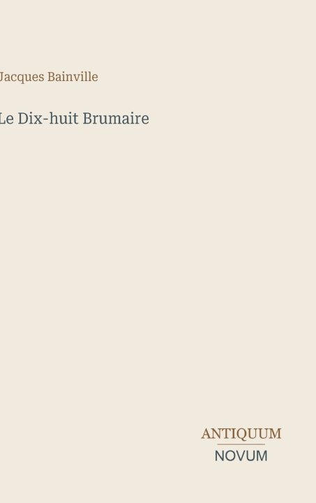 Книга Le Dix-huit Brumaire Jacques Bainville
