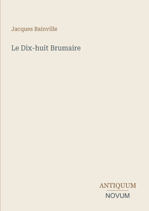 Carte Le Dix-huit Brumaire Jacques Bainville