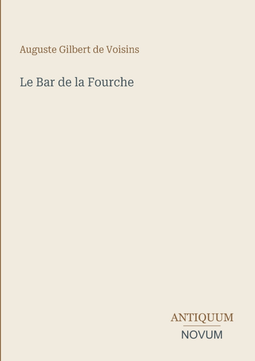Buch Le Bar de la Fourche Auguste Gilbert de Voisins