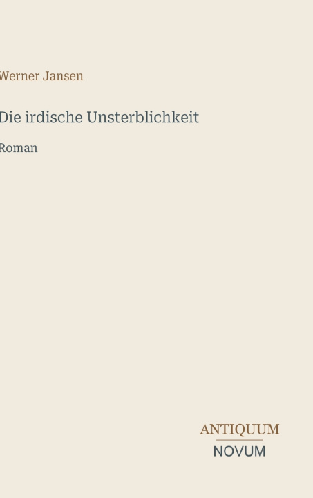 Kniha Die irdische Unsterblichkeit Werner Jansen