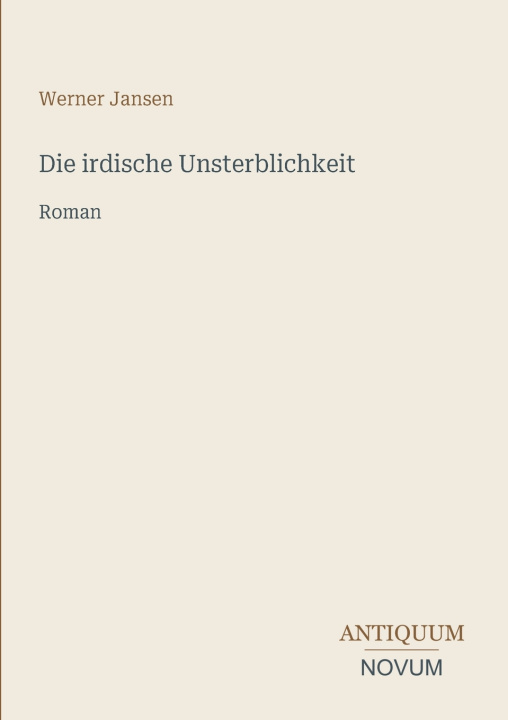 Carte Die irdische Unsterblichkeit Werner Jansen