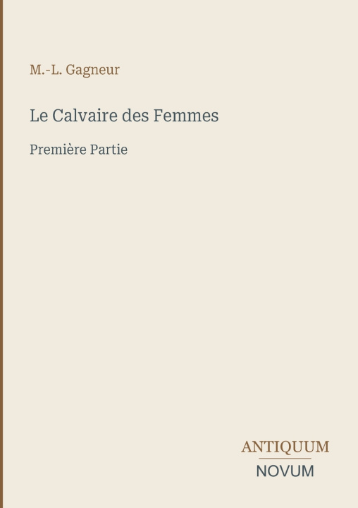 Libro Le Calvaire des Femmes M.-L. Gagneur