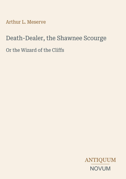 Buch Death-Dealer, the Shawnee Scourge 
