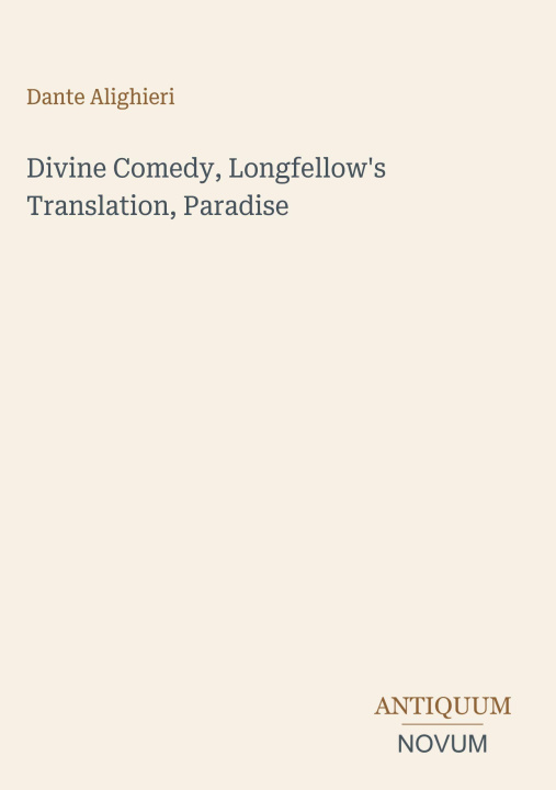 Könyv Divine Comedy, Longfellow's Translation, Paradise 