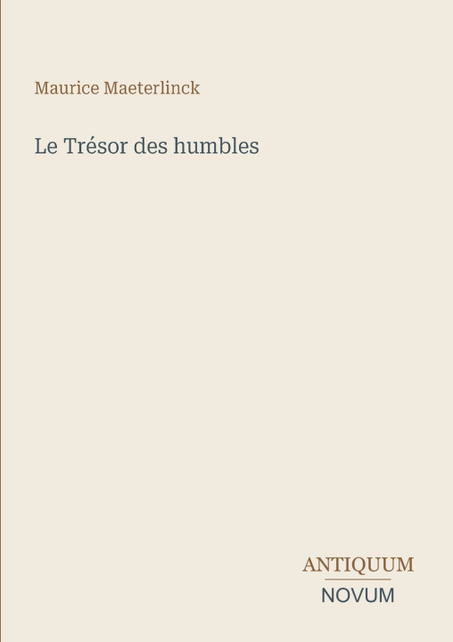Carte Le Trésor des humbles Maurice Maeterlinck