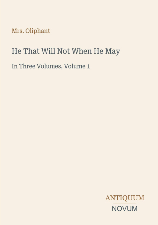Könyv He That Will Not When He May 
