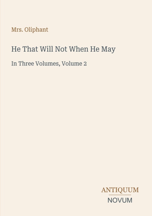Könyv He That Will Not When He May 