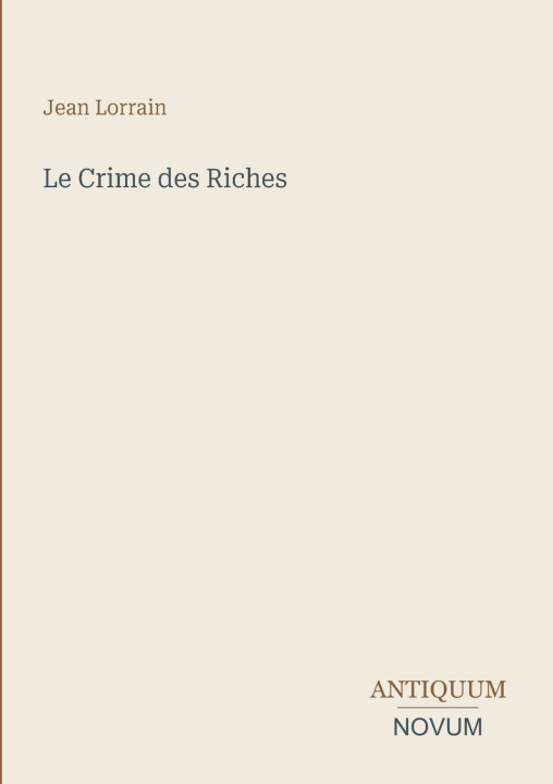 Könyv Le Crime des Riches Jean Lorrain