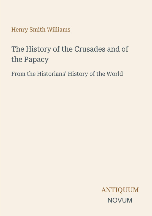 Könyv The History of the Crusades and of the Papacy 