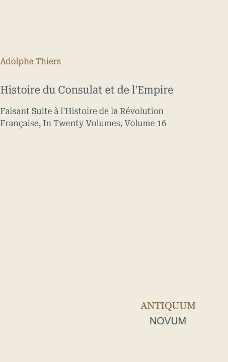 Carte Histoire du Consulat et de l'Empire Adolphe Thiers