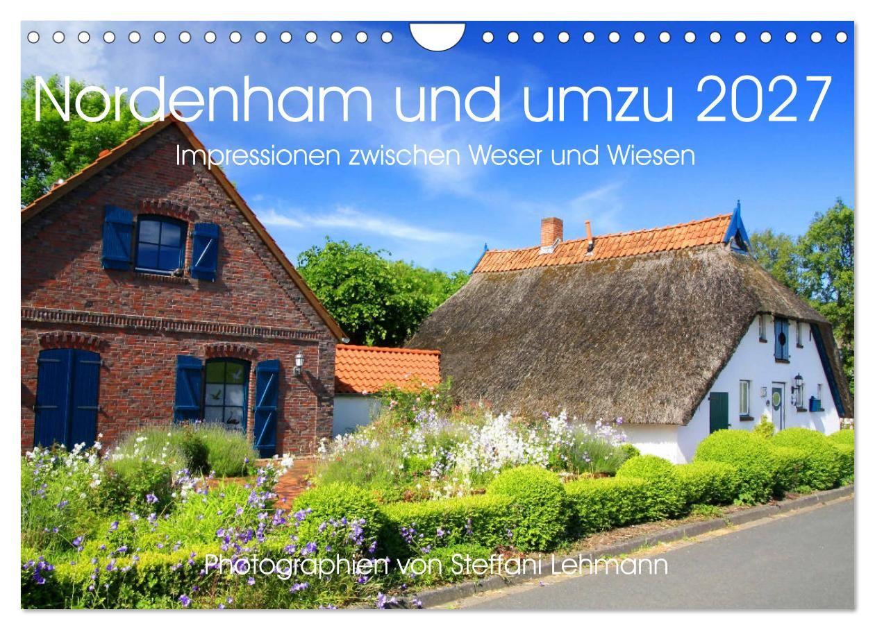 Kalender/Terminbuch Nordenham und umzu 2027. Impressionen zwischen Weser und Wiesen (Wandkalender 2027 DIN A4 quer), CALVENDO Monatskalender Calvendo