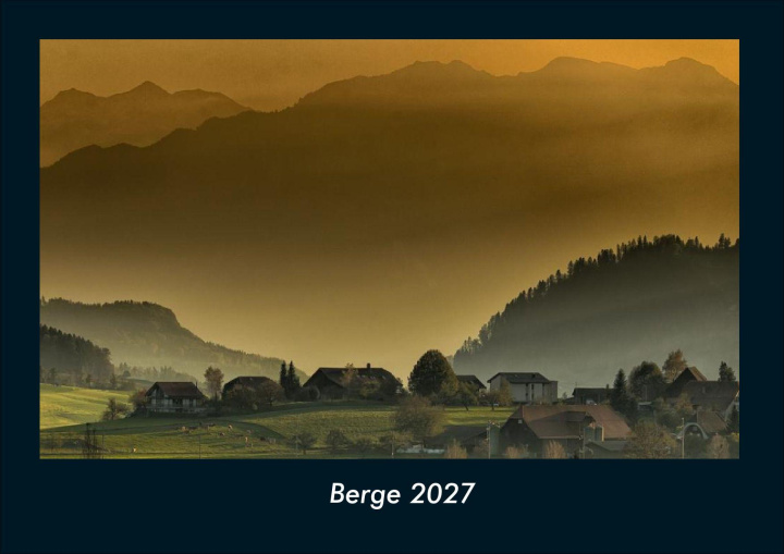 Kalender/Terminbuch Berge 2027 Fotokalender DIN A4 Kevin Heber